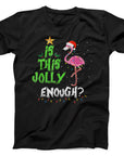 Is This Jolly Enough Flamingo Christmas T-Shirt | Funny Holiday Tee