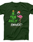 Is This Jolly Enough Flamingo Christmas T-Shirt | Funny Holiday Tee