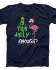 Is This Jolly Enough Flamingo Christmas T-Shirt | Funny Holiday Tee