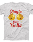Jingle These Bells Christmas T-Shirt | Funny Festive Holiday Tee