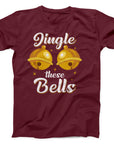Jingle These Bells Christmas T-Shirt | Funny Festive Holiday Tee