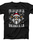 Fa La La La Valhalla La T-Shirt | Viking Christmas Humour Tee