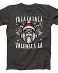 Fa La La La Valhalla La T-Shirt | Viking Christmas Humour Tee
