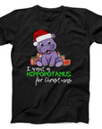 I Want a Hippopotamus for Christmas T-Shirt | Cute Holiday Hippo Tee